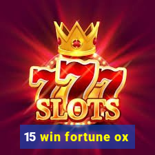 15 win fortune ox